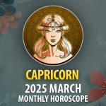 Capricorn 2025 March Monthly Horoscope