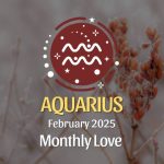 Aquarius: February 2025 Monthly Love Horoscope