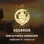 Aquarius: Sun in Pisces Horoscope