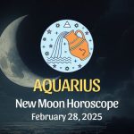 Aquarius: New Moon Horoscope, February 28, 2025