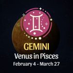 Gemini: Venus in Pisces Horoscope - February 4, 2025