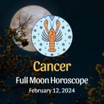 Cancer: Full Moon Horoscope - February 12, 2024