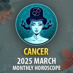 Cancer 2025 March Monthly Horoscope