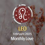 Leo: February 2025 Monthly Love Horoscope