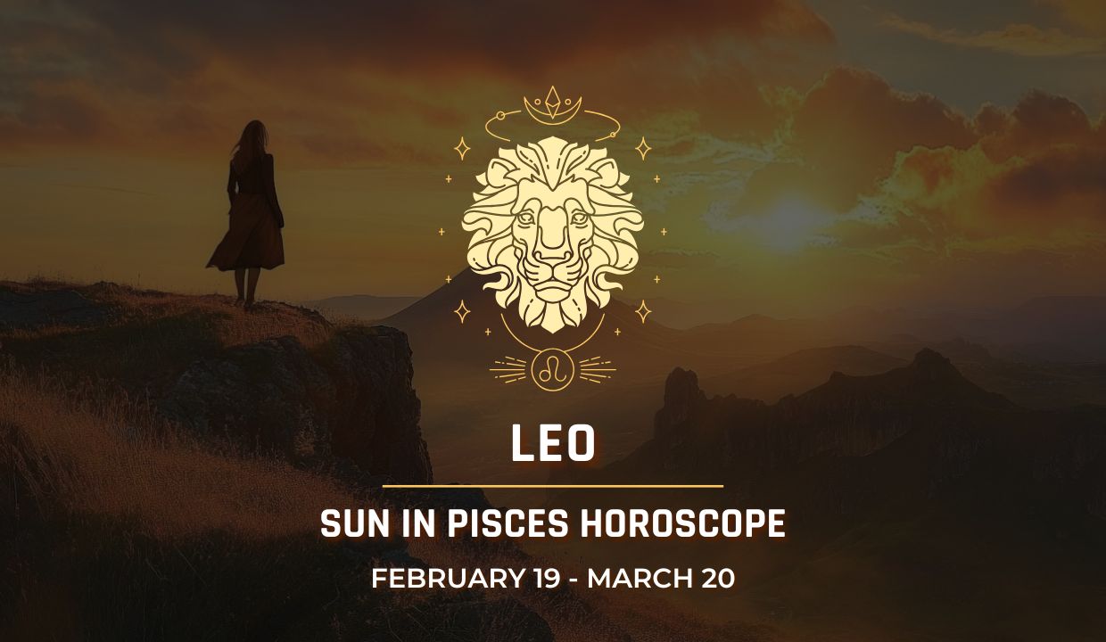 Leo: Sun in Pisces Horoscope