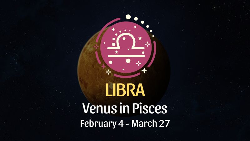 Libra: Venus in Pisces Horoscope - February 4, 2025