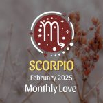 Scorpio: February 2025 Monthly Love Horoscope