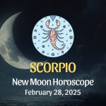 Scorpio: New Moon Horoscope, February 28, 2025