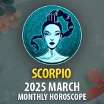 Scorpio 2025 March Monthly Horoscope