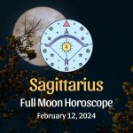 Sagittarius: Full Moon Horoscope - February 12, 2024