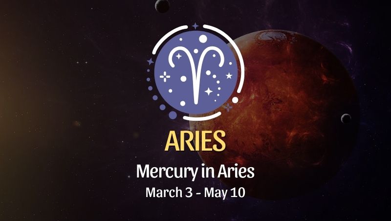 Aries: Mercury in Aries Horoscope - March 3, 2025