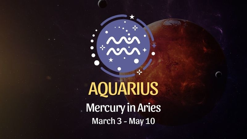 Aquarius: Mercury in Aries Horoscope - March 3, 2025