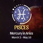 Pisces: Mercury in Aries Horoscope - March 3, 2025