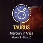 Taurus: Mercury in Aries Horoscope - March 3, 2025