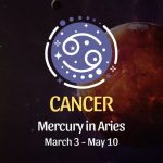 Cancer: Mercury in Aries Horoscope - March 3, 2025